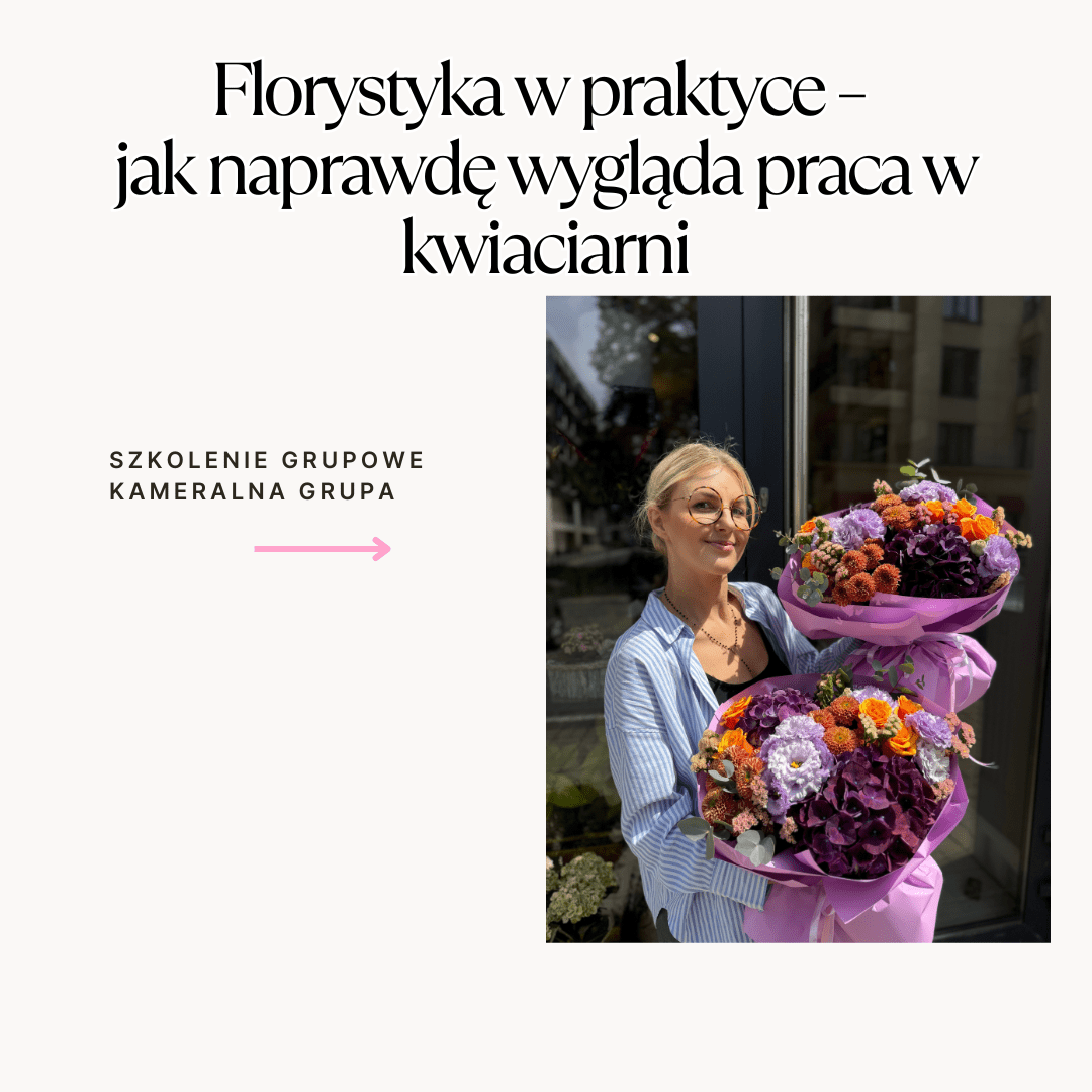 Florystyka w praktyce – Zobacz, jak naprawdę wygląda praca w kwiaciarni - kwiaty Flower Store Warszawa